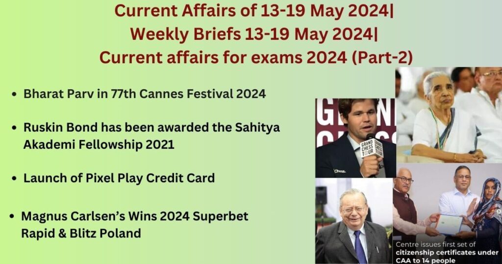 Current Affairs 13-19 May 2024