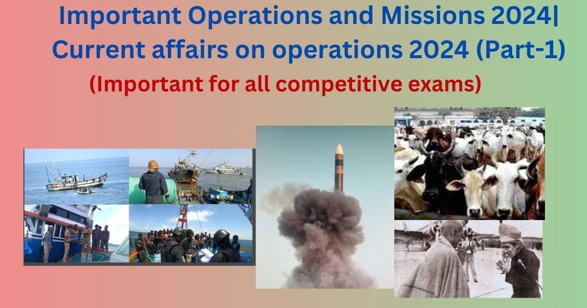 Important operations and Missions 2024